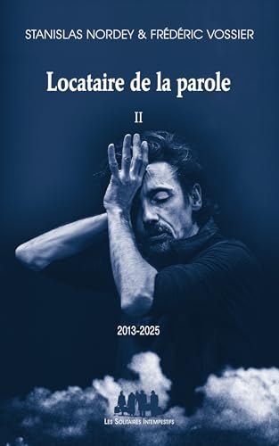 Locataire de la parole, 2 (2013-2025) (2025) (2): Tome 2, (2013-2025) von SOLITAIRES INT