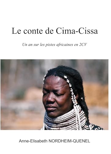 LE CONTE DE CIMA-CISSA: Un an sur les pistes africaines en 2CV von BOOKELIS