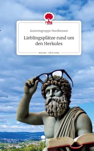 Lieblingsplätze rund um den Herkules. Life is a Story - story.one von story.one publishing