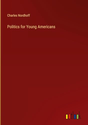 Politics for Young Americans von Outlook Verlag