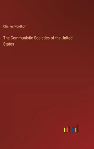 The Communistic Societies of the United States von Outlook Verlag