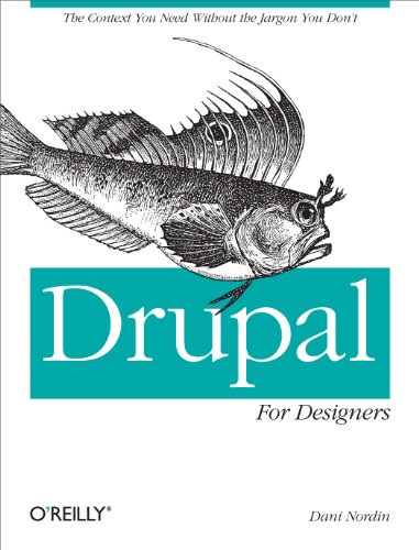 Drupal for Designers: The Context You Need Without the Jargon You Don't
