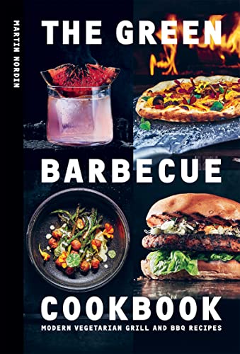 The Green Barbecue Cookbook: Modern Vegetarian Grill and BBQ Recipes von Hardie Grant Books (UK)