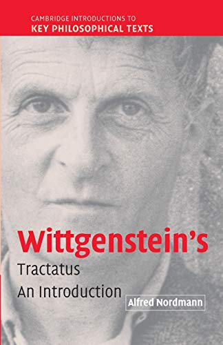 Wittgenstein's Tractatus: An Introduction (Cambridge Introductins to Key Philosophical Texts)
