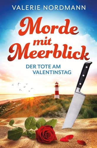 Morde mit Meerblick: Der Tote am Valentinstag: Ein Kurzkrimi von der Nordsee