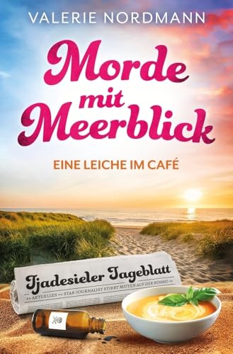 Morde mit Meerblick: Eine Leiche im Café (Kea Klaasens Morde mit Meerblick) von tolino media