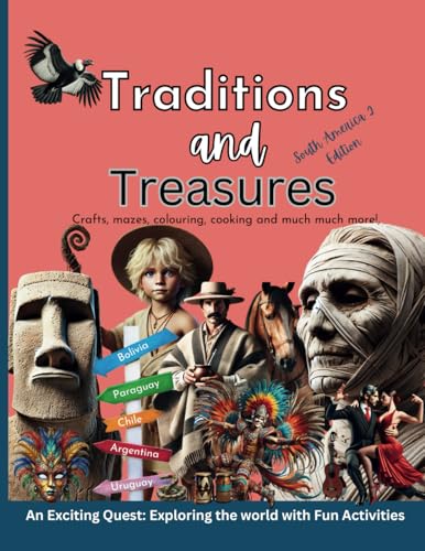 Traditions and Treasures South America 2 Edition: An Exciting Quest: Exploring the World with Fun Activities Traditions and Treasures South America 2 Edition: An Exciting Quest: Exploring the World with Fun Activities von Independent