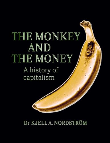 The Monkey and the Money: A History of Capitalism von Thames & Hudson