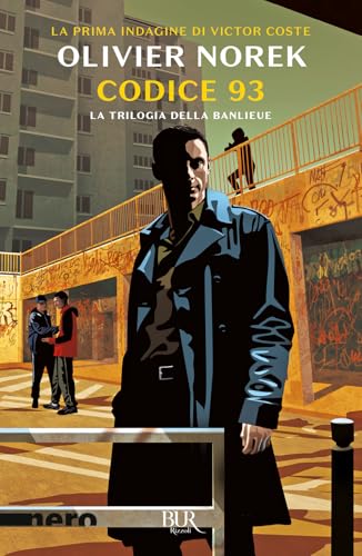 Codice 93. La trilogia della banlieue (BUR Nero) von Rizzoli