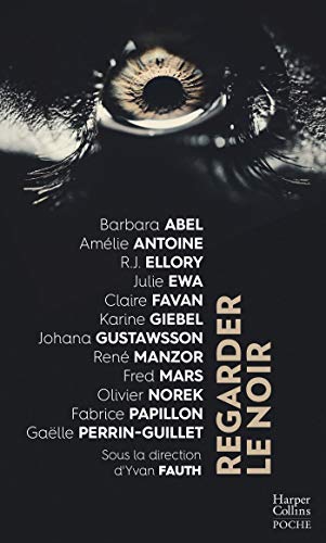 Regarder le noir: Douze grands noms du thriller dans un recueil renfermant une expérience exceptionnelle de lecture von HARPERCOLLINS