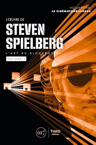 L'Oeuvre de Steven Spielberg. L'art du blockbuster - volume 1: L'art du blockbuster von THIRD ED