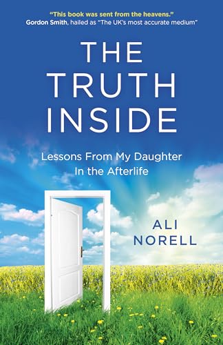 Truth Inside, The: Lessons From My Daughter In the Afterlife von O-Books