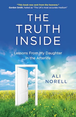 Truth Inside, The: Lessons From My Daughter In the Afterlife