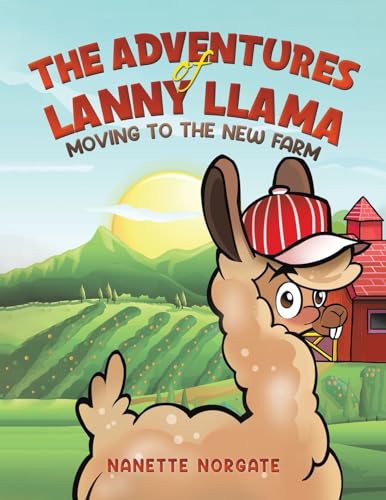 The Adventures of Lanny Llama: Moving to the New Farm von Austin Macauley