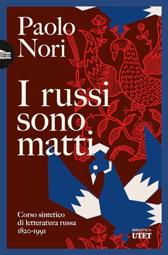 I russi sono matti. Corso sintetico di letteratura russa 1820-1991 (Biblioteca Utet) von UTET