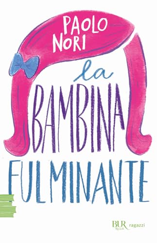 La bambina fulminante (BUR Ragazzi Verdi) von Rizzoli