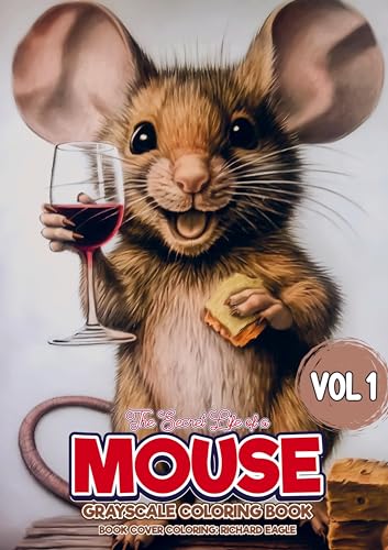 The Secret Life of a Mouse Vol 1: Grayscale Coloring Book von Brave New Books