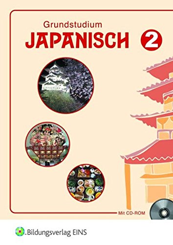 Grundstudium Japanisch 2. Lehr-/Fachbuch: Schulbuch Neubearbeitung