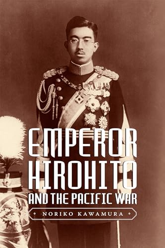 Emperor Hirohito and the Pacific War von University of Washington Press