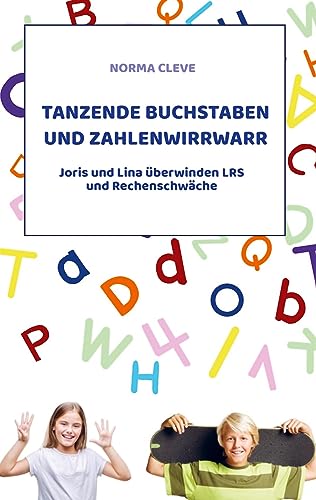 Tanzende Buchstaben und Zahlenwirrwarr: Joris und Lina überwinden LRS und Rechenschwäche