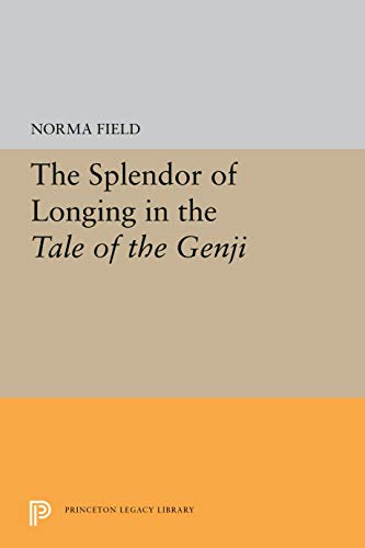 The Splendor of Longing in the "Tale of the Genji" von Princeton University Press