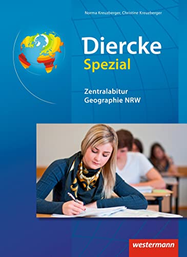 Diercke Oberstufe - Ausgabe 2005: Diercke Spezial - Ausgabe 2008 für die Sekundarstufe II: Zentralabitur Geographie Nordrhein-Westfalen: Aktualisierte ... Aktuelle Ausgabe für die Sekundarstufe II)