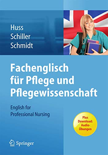 Fachenglisch für Pflege und Pflegewissenschaft: English for Professional Nursing von Springer