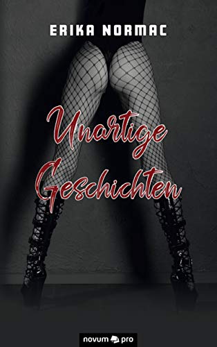 Unartige Geschichten Unartige Geschichten von Novum Publishing
