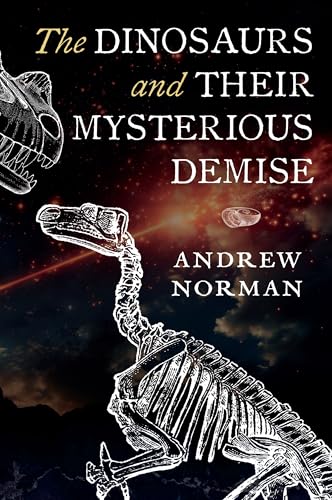 The Dinosaurs and Their Mysterious Demise von White Owl