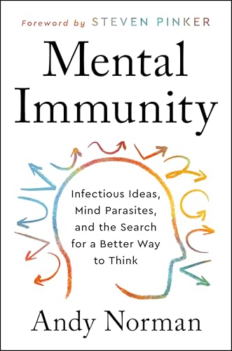 Mental Immunity: Infectious Ideas, Mind-Parasites, and the Search for a Better Way to Think von Harper Perennial