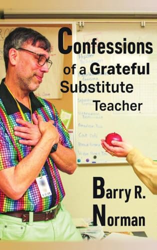 Confessions of a Grateful Substitute Teacher von BearManor Media