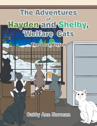 The Adventures of Hayden and Shelby, 'Welfare Cats: The Lost Kitten von AuthorHouse
