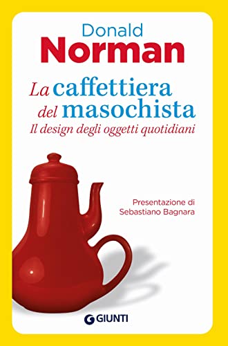 La caffettiera del masochista. Il design degli oggetti quotidiani (Saggi. Psicologia) von Giunti Psychometrics