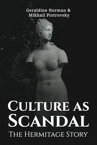 Culture as Scandal: The Hermitage Story Culture as Scandal: The Hermitage Story von Book Publishing Pros