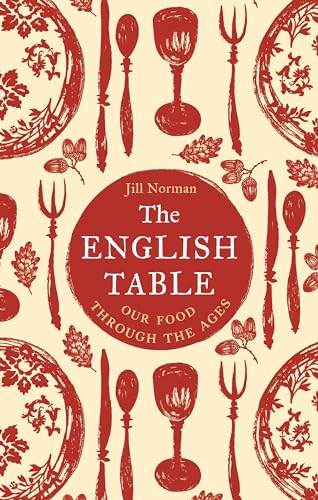 The English Table: Our Food Through the Ages von Reaktion Books