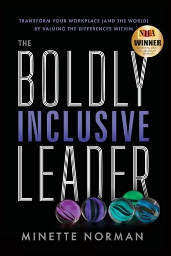 The Boldly Inclusive Leader: Transform Your Workplace (and the World) by Valuing the Differences Within von River Grove Books