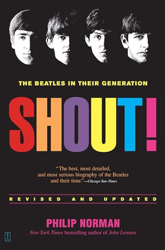 Shout!: The Beatles in Their Generation Shout!: The Beatles in Their Generation