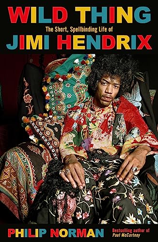 Wild Thing: The short, spellbinding life of Jimi Hendrix von Weidenfeld & Nicolson
