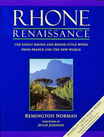 Rhone Renaissance: The finest Rhone and Rhone-style wines from France and the new world von Mitchell Beazley