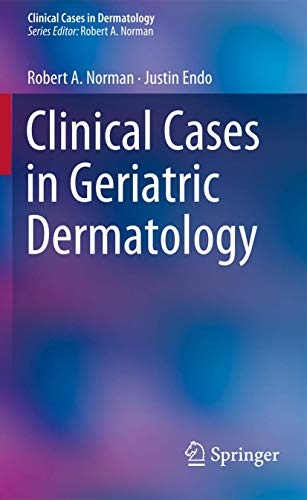 Clinical Cases in Geriatric Dermatology (Clinical Cases in Dermatology)