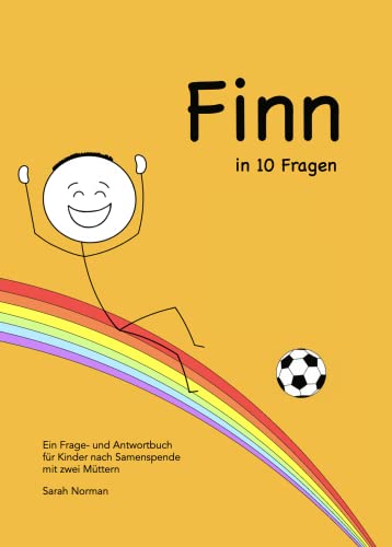 Finn in 10 Fragen: Ein Frage- und Antwortbuch für Kinder nach Samenspende mit zwei Müttern