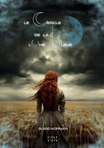 Le cercle de la Lune Bleue: Tome 1 Le cercle de la Lune Bleue: Tome 1 von Editions Encre de Lune