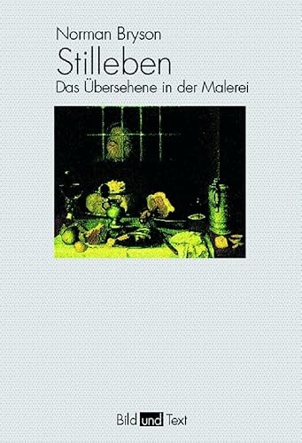 Stilleben. Das Übersehene in der Malerei (Bild und Text) von Brill | Fink