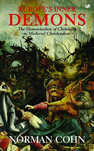 Europe's Inner Demons: The Demonization of Christians in Medieval Christendom