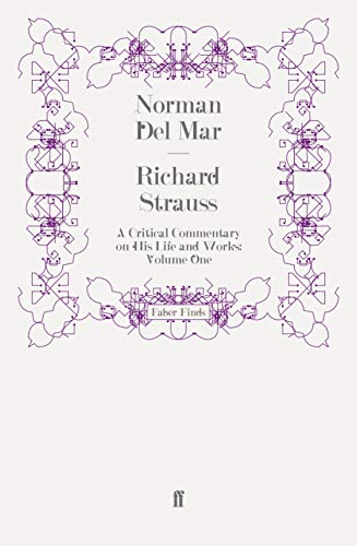 Richard Strauss: A Critical Commentary on His Life and Works (Volume I)