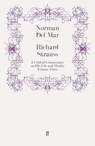 Richard Strauss: A Critical Commentary on His Life and Works (Volume III)