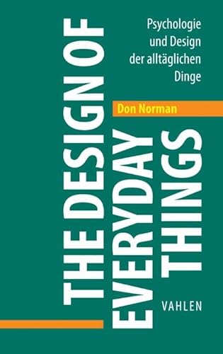 The Design of Everyday Things: Psychologie und Design der alltäglichen Dinge (VAHLEN Business Essentials)