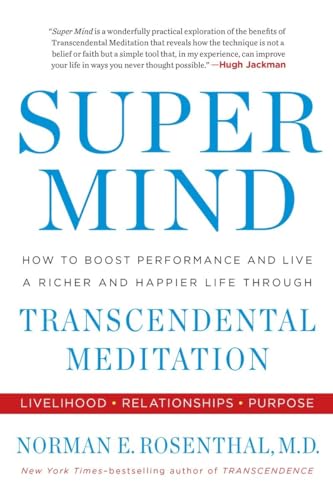 Super Mind: How to Boost Performance and Live a Richer and Happier Life Through Transcendental Meditation von Tarcher