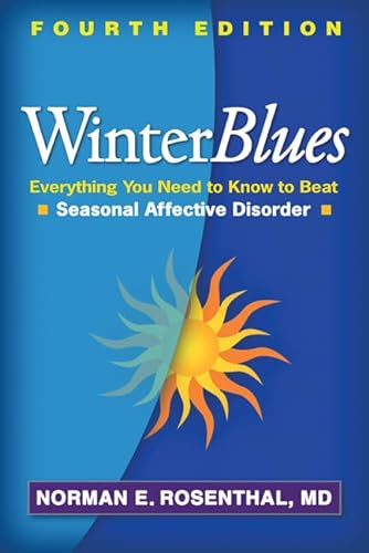 Winter Blues, Fourth Edition: Everything You Need to Know to Beat Seasonal Affective Disorder von Taylor & Francis