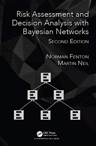 Risk Assessment and Decision Analysis with Bayesian Networks von CRC Press